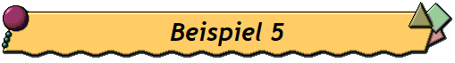 Beispiel 5